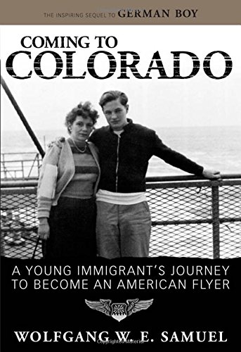 Coming to Colorado: A Young Immigrant's Journey to Become an American Flyer (Willie Morris Books in Memoir And Biography) von UNIV PR OF MISSISSIPPI