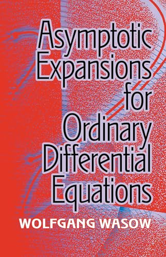 Asymptotic Expansions for Ordinary Differential Equations (Dover Books on Mathematics) von Dover Publications