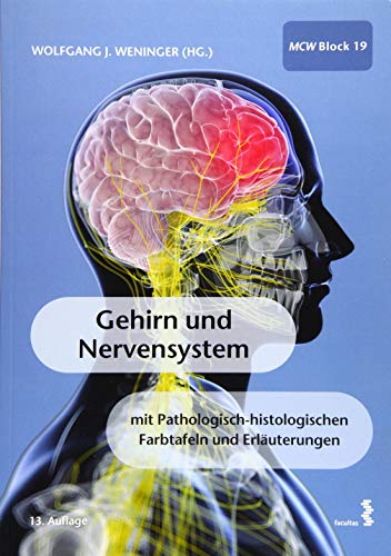 Gehirn und Nervensystem: mit Pathologisch-histologischen Farbtafeln und Erläuterungen MCW 19 von Facultas