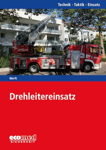 Drehleitereinsatz: Reihe: Technik - Taktik - Einsatz von ecomed