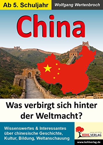China: Was verbirgt sich hinter der neuen Weltmacht? von KOHL VERLAG Der Verlag mit dem Baum