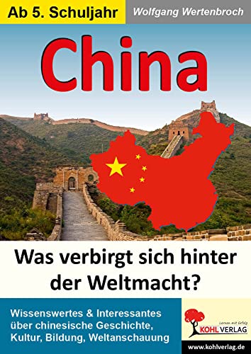 China: Was verbirgt sich hinter der neuen Weltmacht? von KOHL VERLAG Der Verlag mit dem Baum