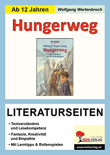 Hungerweg - Literaturseiten: Zum Jugendbuch von Othmar Franz Lang. Mit Lösungen. Kopiervorlagen