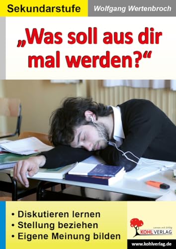 Klassische Reizthemen im 5.-8. Schuljahr: Diskutieren lernen - Stellung beziehen - Eine eigene Meinung bilden. Klassische Reizthemen in der Sekundarstufe von KOHL VERLAG Der Verlag mit dem Baum