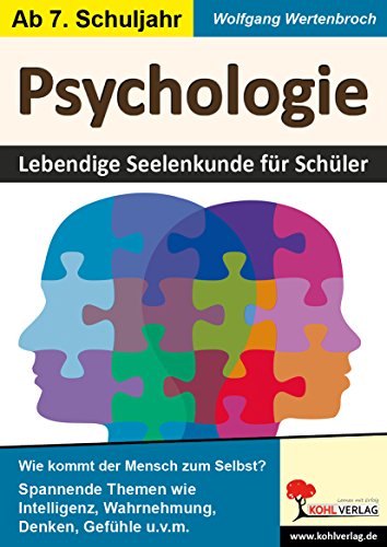 Psychologie: Lebendige Seelenkunde für Schüler