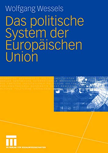 Das politische System der Europäischen Union von VS Verlag für Sozialwissenschaften