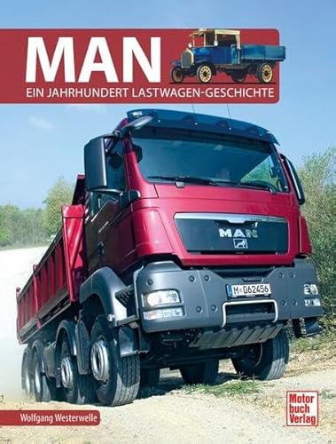 MAN: Ein Jahrhundert Lastwagen-Geschichten von Motorbuch Verlag