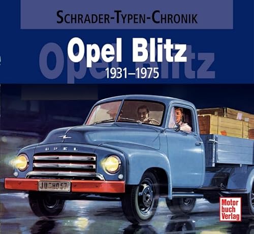 Opel Blitz: 1931-1975 (Schrader-Typen-Chronik) von Motorbuch Verlag