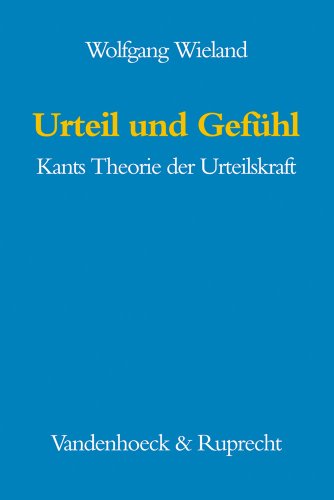 Urteil und Gefühl. Kants Theorie der Urteilskraft: Kants Theorie der Urteilskraft. Studienausgabe
