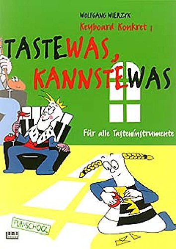 Keyboard Konkret, H.1, Taste-was, kannste-was, Für alle Tasteninstrumente (Fun-School) von AMA Verlag