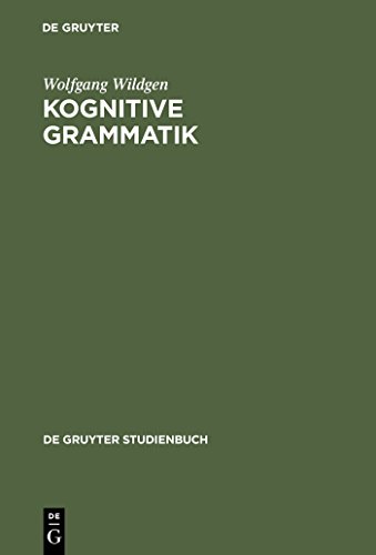 Kognitive Grammatik: Klassische Paradigmen und neue Perspektiven (De Gruyter Studienbuch) von de Gruyter
