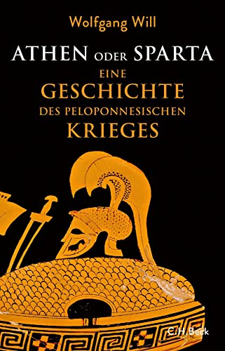 Athen oder Sparta: Die Geschichte des Peloponnesischen Krieges