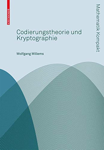 Codierungstheorie und Kryptographie (Mathematik Kompakt) von Birkhäuser