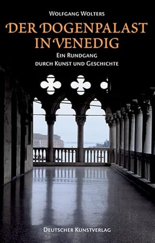 Der Dogenpalast in Venedig: Ein Rundgang durch Kunst und Geschichte von Deutscher Kunstverlag