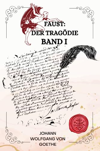 Faust: Der Tragödie Band I Von Johann Wolfgang von Goethe ( GERMAN EDITION )
