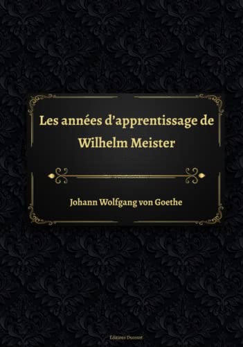 Les années d'apprentissage de Wilhelm Meister von Independently published