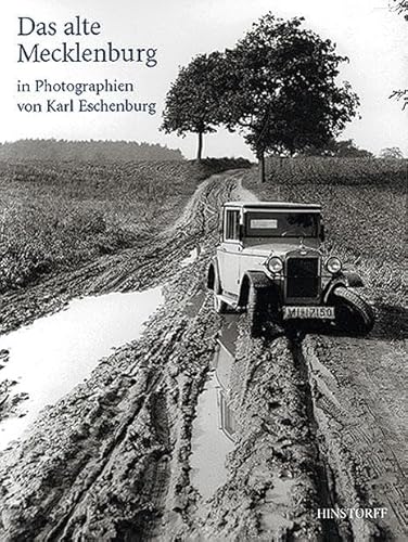 Das alte Mecklenburg: In Photographien von Karl Eschenburg von Hinstorff Verlag GmbH