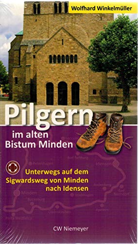 Pilgern im alten Bistum Minden: Unterwegs auf dem Sigwardsweg von Minden nach Idensen