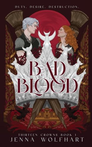 Bad Blood (Thirteen Crowns, Band 1) von Jenna Wolfhart
