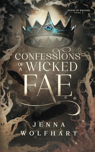 Confessions of a Wicked Fae (House of Wraiths, Band 2) von Jenna Wolfhart