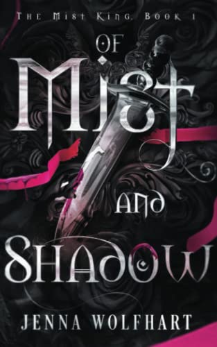 Of Mist and Shadow (The Mist King, Band 1) von Jenna Wolfhart
