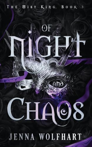 Of Night and Chaos (The Mist King, Band 3) von Jenna Wolfhart