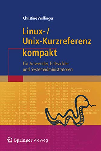 Linux-Unix-Kurzreferenz: Für Anwender, Entwickler und Systemadministratoren (IT kompakt)