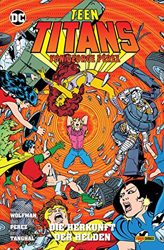 Teen Titans von George Perez: Bd. 3 (von 9): Die Herkunft der Helden von Panini