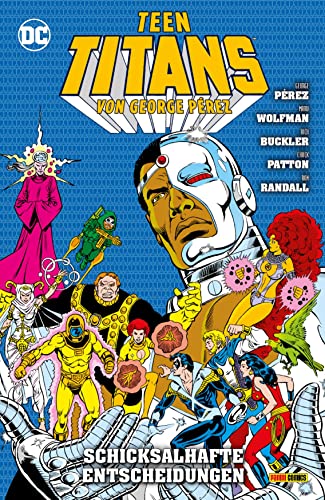 Teen Titans von George Perez: Bd. 8 (von 9): Schicksalhafte Entscheidungen von Panini Verlags GmbH