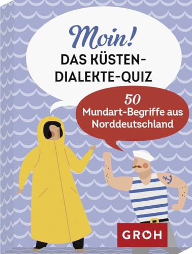 Moin! Das Küsten-Dialekte-Quiz: 50 Mundart-Begriffe aus Norddeutschland (Verstehst du ...? Lustiges Dialekte Quiz-Kartenspiel) von Groh Verlag