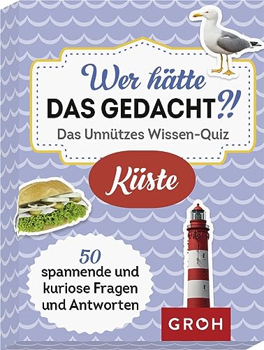 Wer hätte das gedacht?! Das Unnützes Wissen-Quiz Küste: 50 spannende und kuriose Fragen und Antworten (Regionales unnützes Wissen)