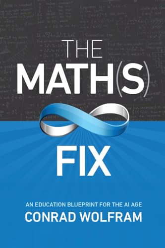 The Math(s) Fix: An Education Blueprint for the AI Age von Wolfram Media