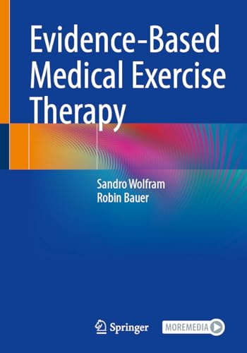 Evidence-Based Medical Exercise Therapy: With Online Files von Springer