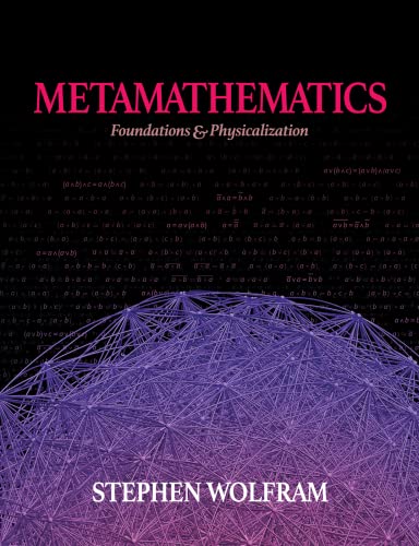 Metamathematics: Foundations & Physicalization von Wolfram Media