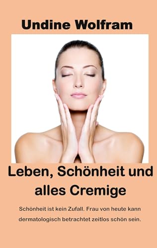 Leben, Schönheit und alles Cremige: Schönheitsgesetze