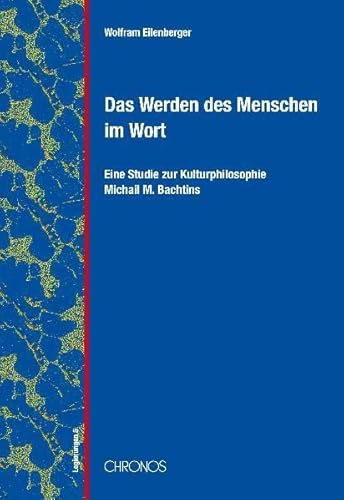 Das Werden des Menschen im Wort: Eine Studie zur Kulturphilosophie Michail M. Bachtins (Legierungen)