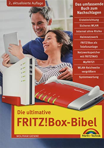 Die ultimative FRITZ!Box Bibel – Das Praxisbuch 2. aktualisierte Auflage - mit vielen Insider Tipps und Tricks - komplett in Farbe: Das umfassende Buch zum Nachschlagen