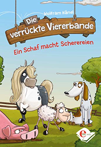 Die verrückte Viererbande (Band 1): Ein Schaf macht Scherereien