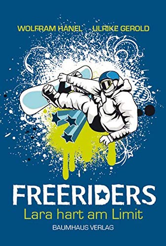 Freeriders 2 - Lara hart am Limit (Baumhaus Verlag) von Baumhaus