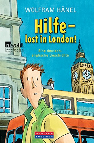 Hilfe - lost in London!: Eine deutsch-englische Geschichte