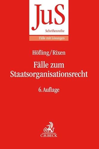 Fälle zum Staatsorganisationsrecht (JuS-Schriftenreihe/Fälle mit Lösungen)