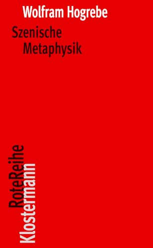 Szenische Metaphysik (Klostermann RoteReihe, Band 114) von Verlag Vittorio Klostermann