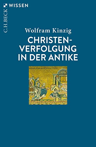 Christenverfolgung in der Antike (Beck'sche Reihe) von Beck C. H.