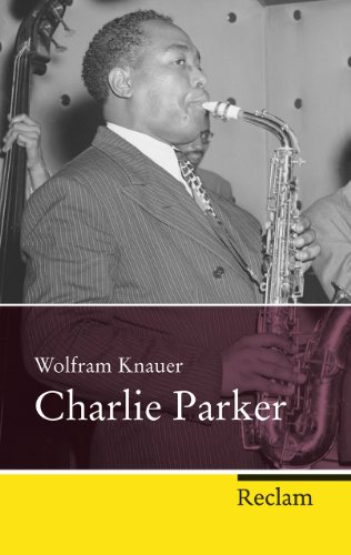 Charlie Parker (Reclam Taschenbuch) von Philipp Reclam Jr.