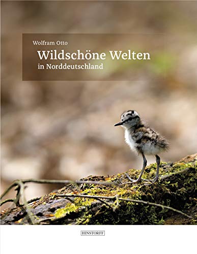 Wildschöne Welten in Norddeutschland: Im Nordosten Deutschlands von Hinstorff Verlag GmbH