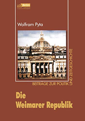 Die Weimarer Republik (Beiträge zur Politik und Zeitgeschichte) (German Edition) von VS Verlag für Sozialwissenschaften