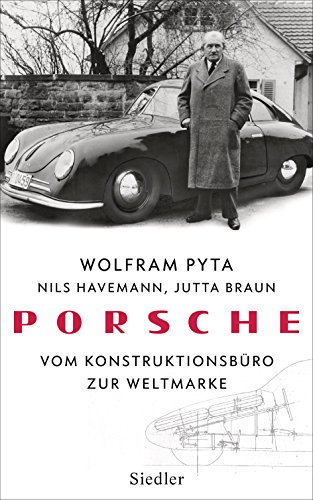 Porsche: Vom Konstruktionsbüro zur Weltmarke von Siedler