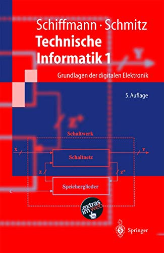 Technische Informatik 1: Grundlagen der Digitalen Elektronik (Springer-Lehrbuch) (German Edition) von Springer