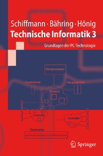 Technische Informatik 3: Grundlagen der PC-Technologie (Springer-Lehrbuch)