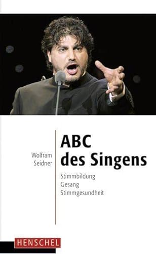 ABC des Singens. Stimmbildung, Gesang, Stimmgesundheit von Henschel Verlag